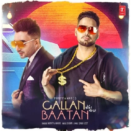 Gallan Baatan - Monty, Waris