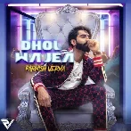 Dhol Wajea - Parmish Verma