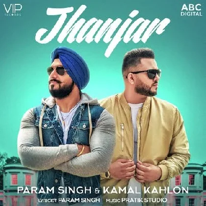 Jhanjar - Param Singh, Kamal Kahlon