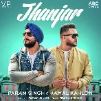 Jhanjar - Param Singh, Kamal Kahlon