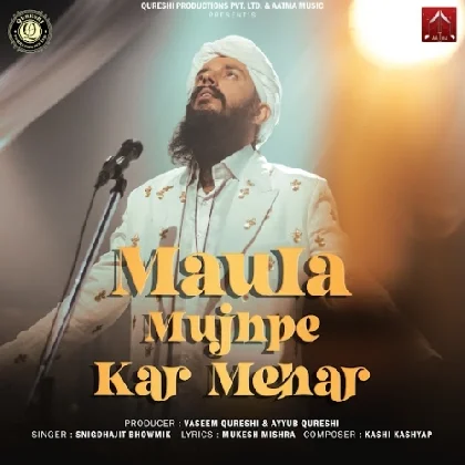 Maula Mujhpe Kar Mehar - Snigdhajit Bhowmik