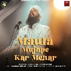 Maula Mujhpe Kar Mehar - Snigdhajit Bhowmik