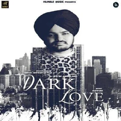 Dark Love - Sidhu Moose Wala