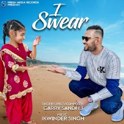 I Swear - Garry Sandhu