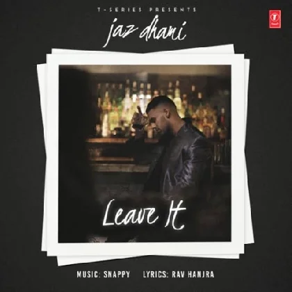 Leave It - Jaz Dhami