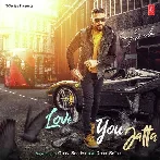 Love You Jatta - Garry Sandhu