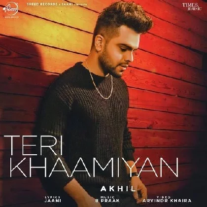 Teri Khaamiyan - Akhil