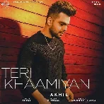 Teri Khaamiyan - Akhil