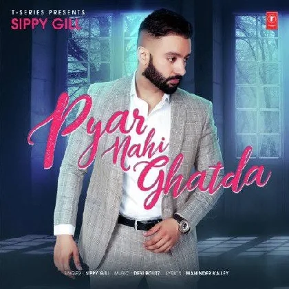 Pyar Nahi Ghatda - Sippy Gill