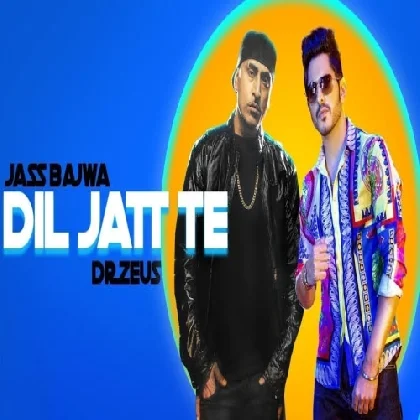 Dil Jatt Te - Jass Bajwa