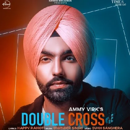 Double Cross - Ammy Virk