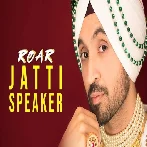 Jatti Speaker - Diljit Dosanjh