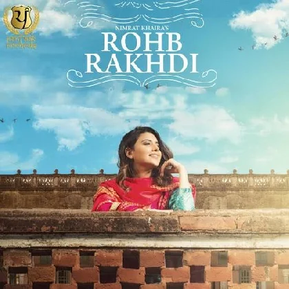 Rohb Rakhdi - Nimrat Khaira