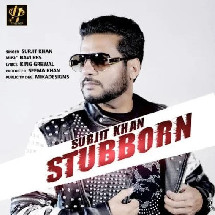 Stubborn - Surjit Khan