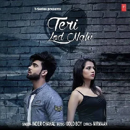 Teri Lod Nahi - Inder Chahal