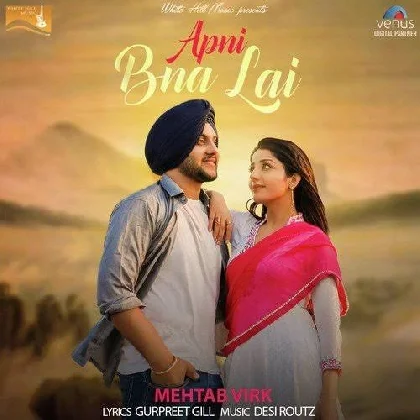 Apni Bna Lai - Mehtab Virk