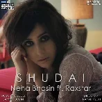 Shudai - Neha Bhasin Ft. Raxstar