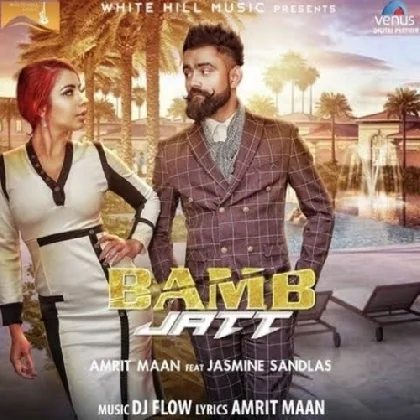 Bamb Jatt - Amrit Maan ft Jasmine Sandlas