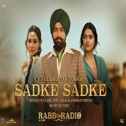 Sadke Sadke - Kulbir Jhinjer