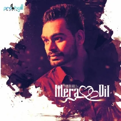 Mera Dil - Prabh Gill