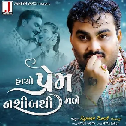 Hacho Prem Nashib Thi Made - Jignesh Barot