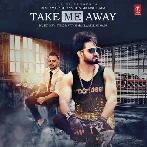 Take Me Away - Resham Singh Anmol