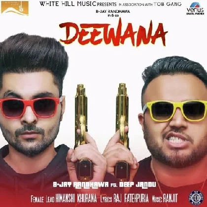 Deewana - B Jay Randhawa, Deep Jandu