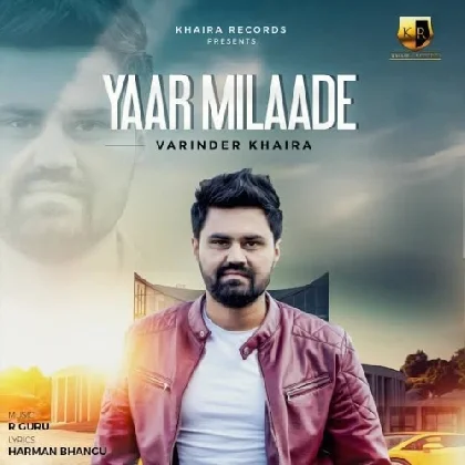 Yaar Milaade - Varinder Khaira