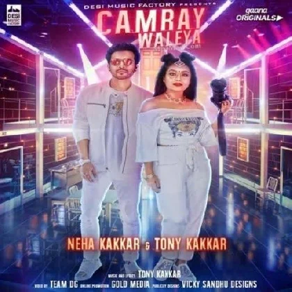 Camray Waleya - Neha Kakkar