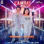 Camray Waleya - Neha Kakkar