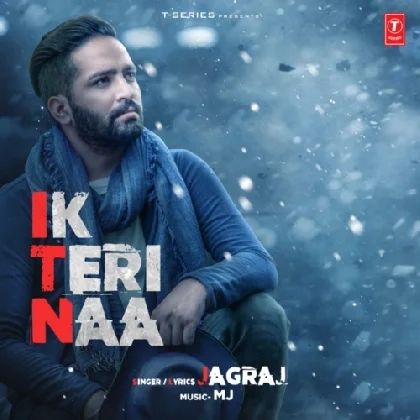 Ik Teri Naa - Jagraj