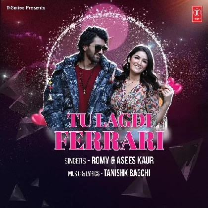 Tu Lagdi Ferrari - Romy, Asees Kaur