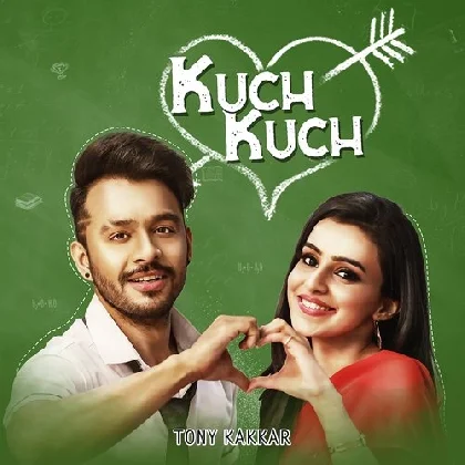 Kuch Kuch - Tony Kakkar