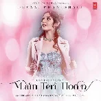 Main Teri Hoon - Dhvani Bhanushali