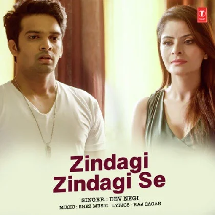 Zindagi Zindagi Se - Dev Negi