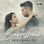 Woh Baarishein - Arjun Kanungo