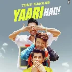 Yaari Hai - Tony Kakkar