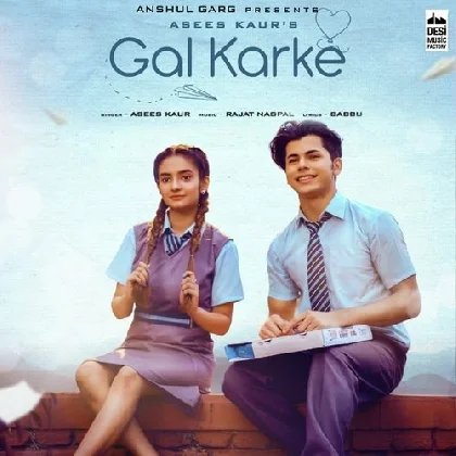 Gal Karke - Asees Kaur