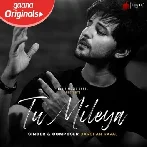 Tu Mileya - Darshan Raval