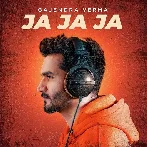 Ja Ja Ja - Gajendra Verma