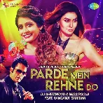 Parde Mein Rehne Do - Miss Pooja