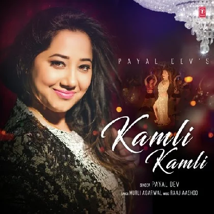 Kamli Kamli - Payal Dev