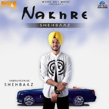 Nakhre New - Shehbaaz