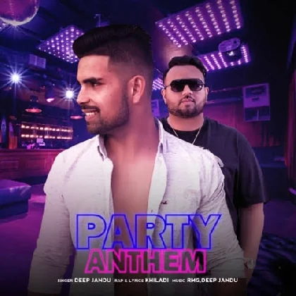 Party Anthem - Deep Jandu