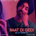 Raat Di Gedi - Diljit Dosanjh