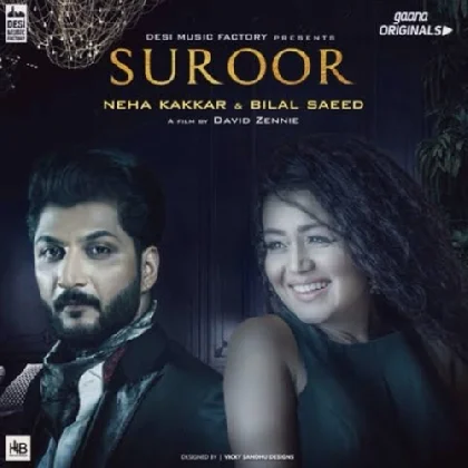 Suroor - Neha Kakkar n Bilal Saeed