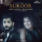 Suroor - Neha Kakkar n Bilal Saeed