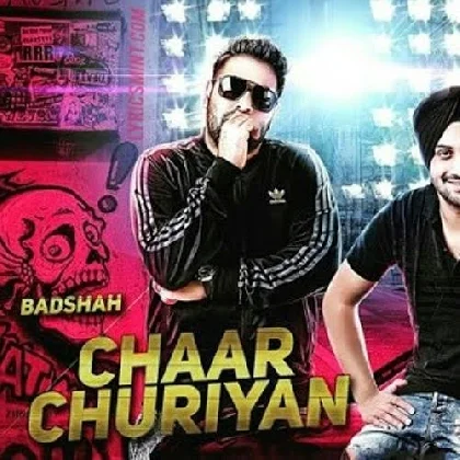 Chaar Churiyaan - Badshah n Inder Nagra