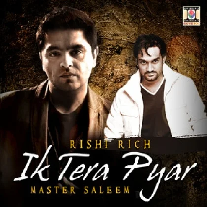 Ik Tera Pyar - Rishi Rich n Master Saleem