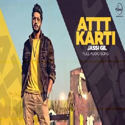 Att Karti - Jassi Gill Ft. Desi Crew